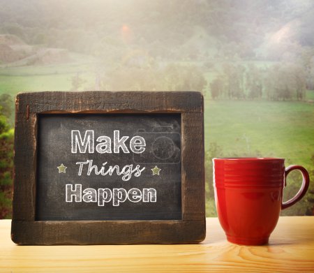 Make Things Happen! inscribed on blackboard